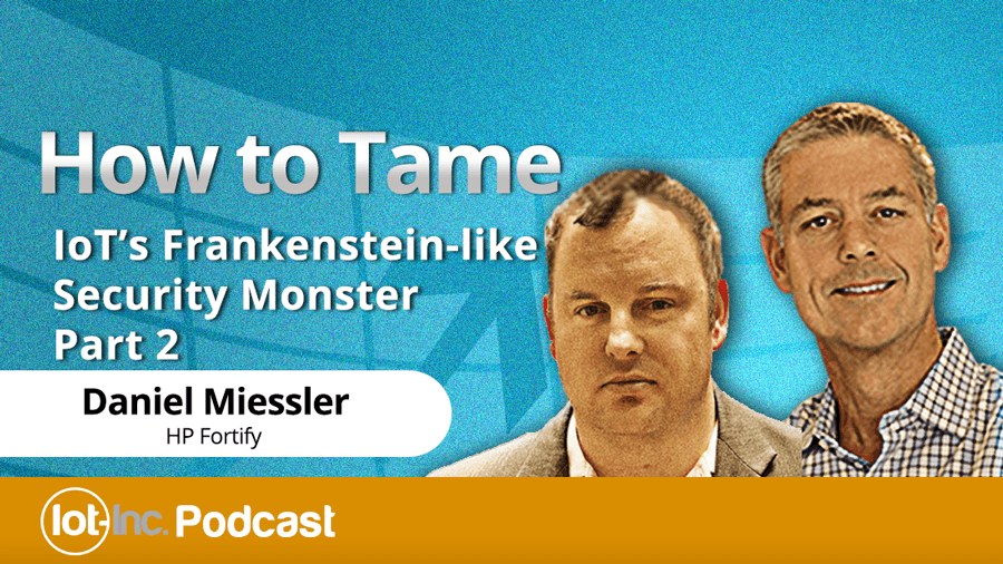 How to Tame IoT’s Frankenstein-like Security Monster Part 2