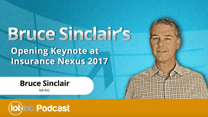 Bruce Sinclair’s Opening Keynote at Insurance Nexus 2017