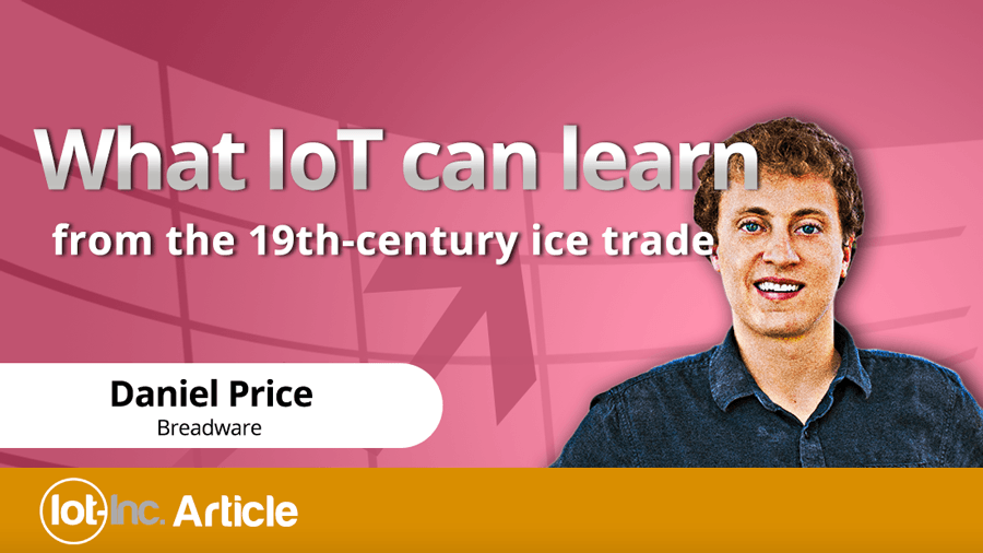 What IoT can learn from the 19th-century ice trade